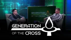 When God’s Standards Confront the World’s | Generation of the Cross | Episode 27