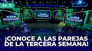 La Casa de La Fortuna | Ellas están listas para iniciar la SEMANA 3 de concurso ¡Conócelas! | Ep. 11