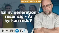Ungdomar vänder sig till Gud – kyrkan står inför ett val | Nyhetskollen med Micael Lahtinen