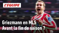 Mercato : Antoine Griezmann vers un départ en MLS avant même la fin de la saison ?