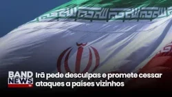 Irã pede desculpas e promete cessar ataques a países vizinhos | BandNews TV Irã pede desculpas e promete cessar ataques a países vizinhos | BandNews TV