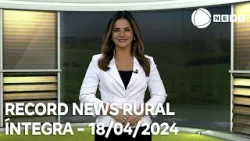 Record News Rural - 18/04/2024
