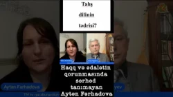 Jurnalist Aytən Fərhadova: Azərbaycandə talış dilinin tədrisi?!