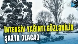 Temperatur ENƏCƏK, QAR YAĞACAQ: şaxta gözlənilir, yollar buz bağlayacaq - Hava proqnozu açıqlandı