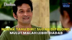 Nggak Tahu Diri! Sudah Ditolong, Mulut Malah Lebih Biadab | FTV DZOLIM