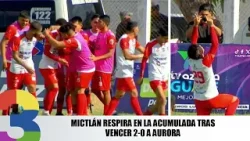 Mictlán respira en la acumulada tras vencer 2-0 a Aurora