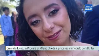 Omicidio Aurora Livoli, la Procura di Milano chiede il processo immediato per il killer reo confesso
