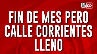 Fin de mes pero calle Corrientes lleno: ¿A vos hasta qué día del mes te alcanza?