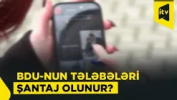 BDU-nun xanım tələbələri şantaj olunur?