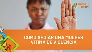 How to show support to a woman experiencing violence? | LIFE IS BETTER!
