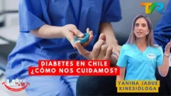 DIABETES EN CHILE ¿CÓMO NOS CUIDAMOS? CON YANINA JADUE | LA ONCE EN EL 14