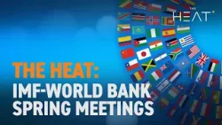 The Heat: IMF-World Bank Spring Meetings