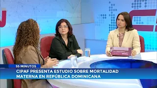 55 Minutes | CIPAF presents study on maternal mortality in the Dominican Republic