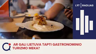 Ar gali Lietuva tapti gastronominio turizmo Meka?