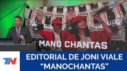 EDITORIAL JONI VIALE : "MANOCHANTAS" I "¿La Ves?" I Viernes 19/4/24
