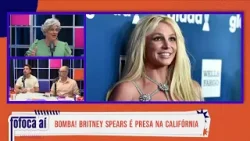 Bomba! BRITNEY SPEARS É PRESA na Califórnia