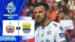 Persija Jakarta VS Persib Bandung -  Line Up & Kick Off | BRI Super League 2026/27