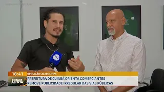 "Clean City" operation guides merchants and removes illegal advertising in Cuiabá
