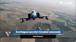 Azərbaycan qırıcıları İstanbul səmasında.