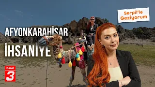 Afyonkarahisar - İhsaniye | Traveling with Serpil