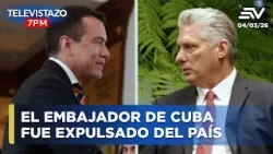 El embajador de Cuba fue expulsado del país | Televistazo 7PM? 3 Marzo 2026 El embajador de Cuba fue expulsado del país | Televistazo 7PM? 3 Marzo 2026