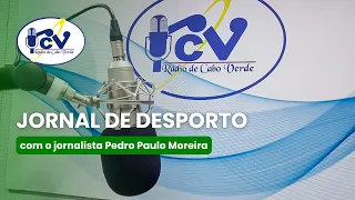 Jornal de Desporto RCV com o jornalista Pedro Paulo Moreira - 2 setembro 2026