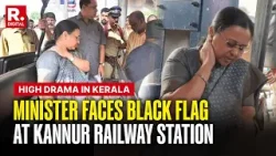 BREAKING: Kerala Health Minister Faces Black Flag Protest At Railway Station