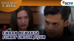Emran Desak Funny Untuk Jujur Soal Keberadaan Khansa?! | Istiqomah Cinta - Episode 37
