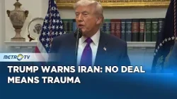 Trump Warns Iran: 'Very Traumatic' if No Deal Is Made Trump Warns Iran: 'Very Traumatic' if No Deal Is Made