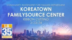 Koreatown Family Source Center Ribbon Cutting 3/23/24