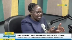 Delivering on the Promises of Devolution, GUEST: Dr. Yulita Chebotip Mitei, Deputy Governor, Nandi—2