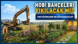 Son Dakika: Hobi Bahçeleri Yıkılacak Mı? Cumhurbaşkanı Erdoğan Talimat Verdi | NTV Son Dakika: Hobi Bahçeleri Yıkılacak Mı? Cumhurbaşkanı Erdoğan Talimat Verdi | NTV