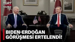 Erdoğan'ın ABD Ziyareti Türkiye'nin Talebi Üzerine Ertelendi - TGRT Haber