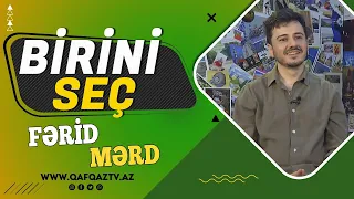 “BİRİNİ SEÇ”- BƏSTƏKAR-MÜĞƏNNİ FƏRİD MƏRD: “YADPLANETLİ İLƏ RASTLAŞMIŞAM”