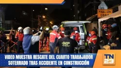Video muestra rescate del cuarto trabajador soterrado tras accidente en construcción