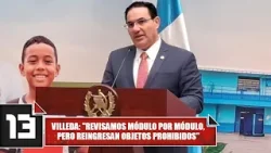 Villeda: "Revisamos módulo por módulo, pero reingresan objetos prohibidos"