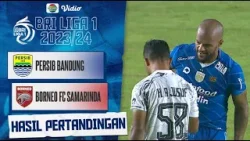 Hasil Akhir Pertandingan - Persib Bandung vs Borneo FC Samarinda | BRI Liga 1 2023/24