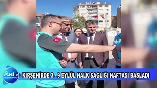 KIRŞEHİRDE 3   9 EYLÜL HALK SAĞLIĞI HAFTASI BAŞLADI