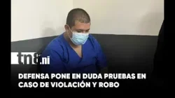 Caso en Managua: defensa señala inconsistencias en denuncia por violación