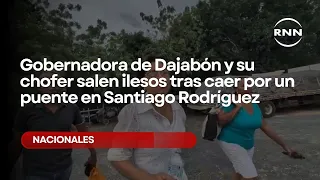 Dajabón Governor and her driver uninjured after falling off a bridge in Santiago Rodríguez