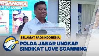 Polda Jabar Bongkar Sindikat Love Scamming Internasional | Selamat Pagi Indonesia