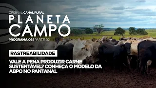ABPO: The model for sustainable beef in the Pantanal | Planeta Campo - ep. 8 part 2