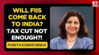 FII Tax Cut Will Bring Money Back To India? Punita Kumar Sinha Explains What Really Matters | ET Now