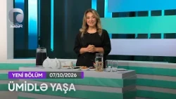 Ümidlə Yaşa - 07.10.2026
