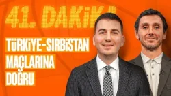 "Türkiye - Sırbistan maçlarına doğru" , "Bir kez daha Fenerbahçe - Beşiktaş finali" | 41. Dakika