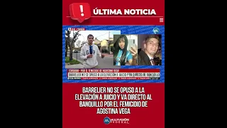 Barrelier no se opuso a la elevación a juicio y va directo al banquillo por el femicidio de Agostina