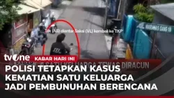 Pembunuhan Berencana, Satu Keluarga Tewas Diracun | Kabar Hari Ini