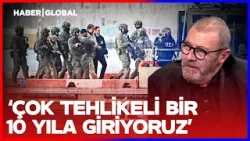 Ortalık Toz Duman! Alarmlar Kimin İçin Çalıyor? Özay Şendir: Çok Tehlikeli Bir 10 Yıla Giriyoruz!