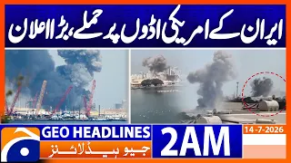 Iran attacks US bases in Bahrain, Jordan, Kuwait, Oman | 2 AM Headlines Geo News (14 July 2026)