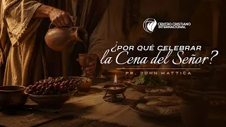 ¿Por qué celebrar la Cena del Señor?